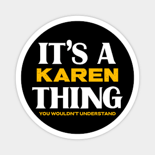 It's a Karen Thing You Wouldn't Understand Magnet